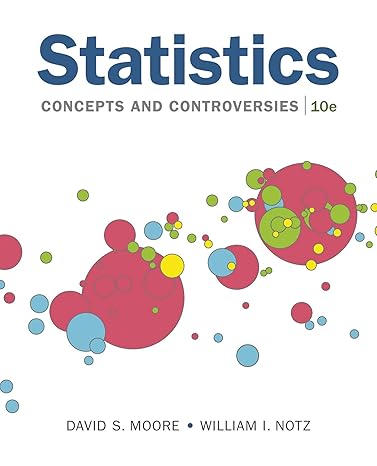Test Bank for Statistics Concepts and Controversies 10th Edition by David S. Moore