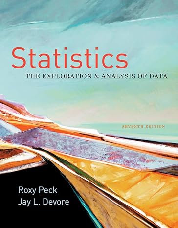Test Bank for Statistics The Exploration and Analysis of Data 7th Edition by Roxy Peck