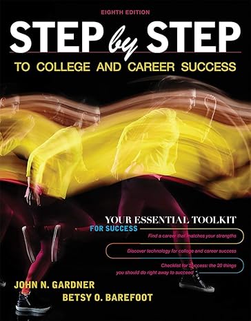 Test Bank for Step by Step to College and Career Success 8th Edition by John N. Gardner