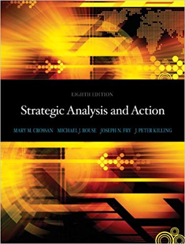 Test Bank for Strategic Analysis and Action 8th Edition by Mary M. Crossan