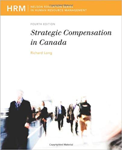 Test Bank for Strategic Compensation in 4th Canada Edition by Richard Long