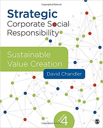 Test Bank for Strategic Corporate Social Responsibility Sustainable Value Creation 4th Edition by David Chandler
