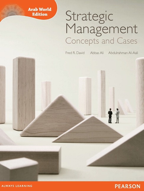 Test Bank for Strategic Management Concepts and Cases Arab World Edition by Fred David