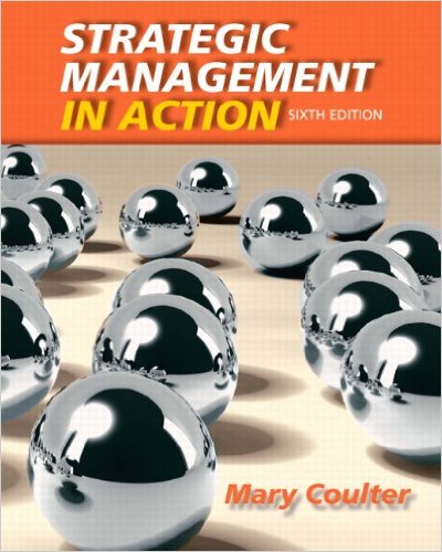Test Bank for Strategic Management in Action 6th Edition by Mary A. Coulter