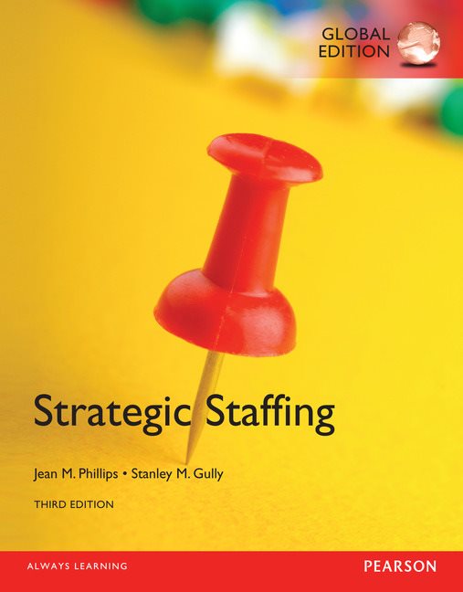 Test Bank for Strategic Staffing Global 3rd Edition by Jean M. Phillips