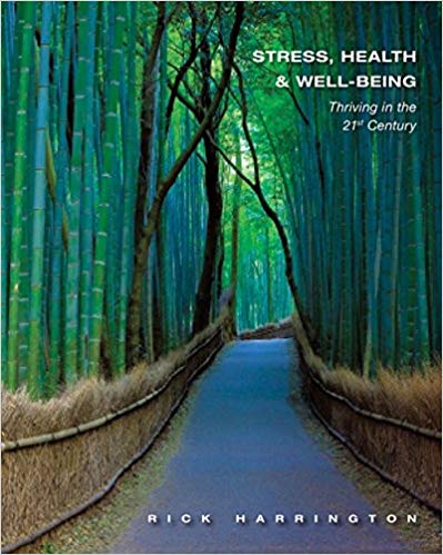 Test Bank for Stress Health and Well Being Thriving in the 21st Century 1st Edition by Rick Harrington