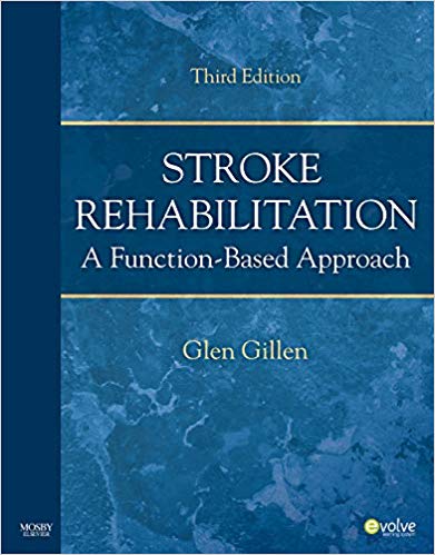Test Bank for Stroke Rehabilitation A Function Based Approach 3rd Edition by Glen Gillen
