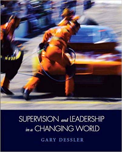 Test Bank for Supervision and Leadership in a Changing World 1st Edition by Gary Dessler