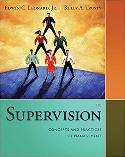 Test Bank for Supervision Concepts and Practices of Management 13th Edition by Edwin C. Leonard