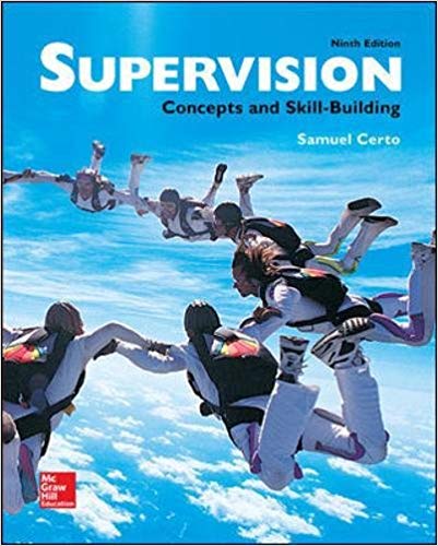 Test Bank for Supervision Concepts and Skill Building 9th Edition by Samuel Certo