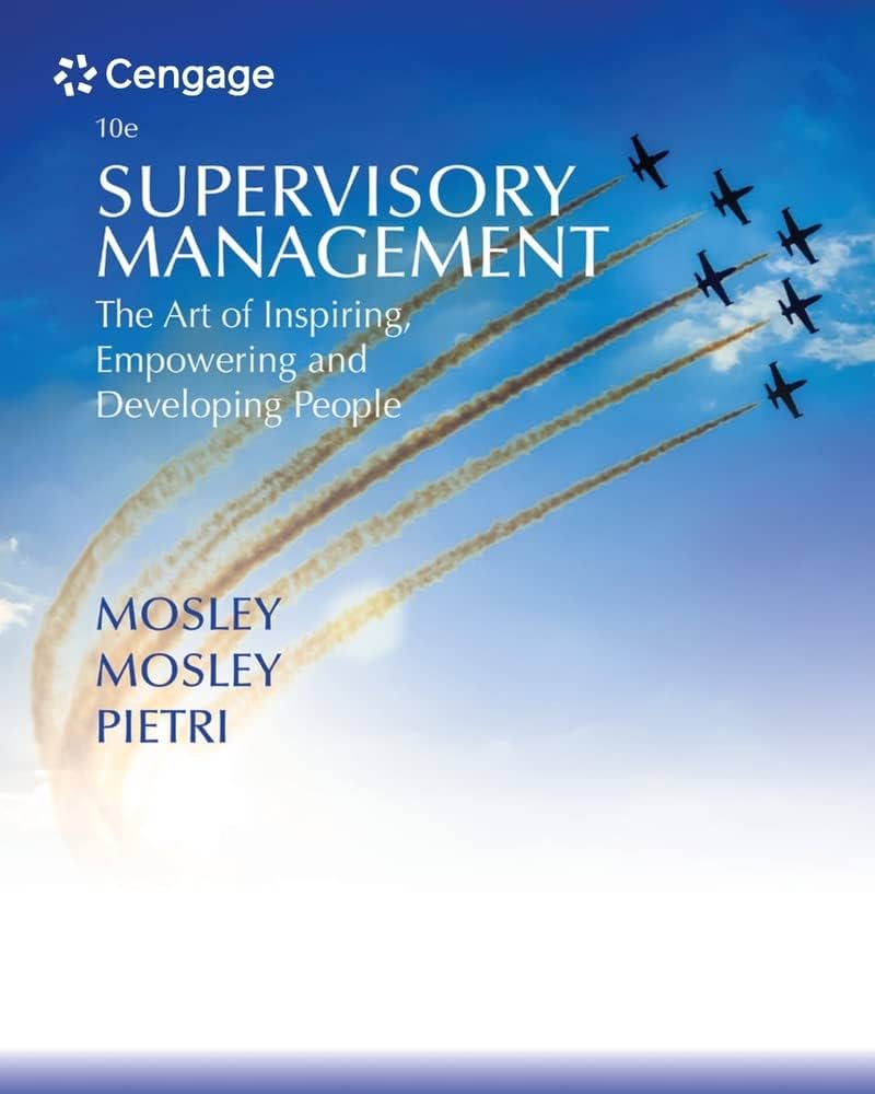 Test Bank for Supervisory Management The Art of Inspiring Empowering and Developing 10th Edition by Donald C. Mosley