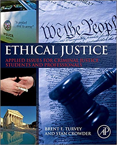 Test Bank for Ethical Justice Applied Issues for Criminal Justice Students and Professionals 1st Edition by Brent E. Turvey