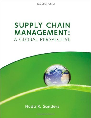 Test Bank for Supply Chain Management A Global Perspective 1st Edition by Nada R. Sanders