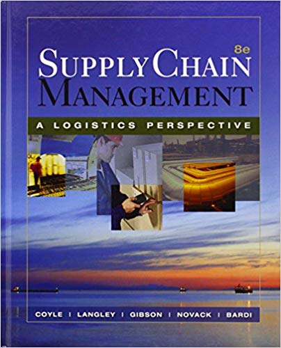 Test Bank for Supply Chain Management A Logistics Perspective 8th Edition by John J. Coyle