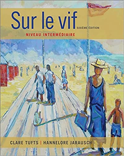 Test Bank for Sur le vif Niveau intermediaire World Languages 6th Edition by Clare Tufts