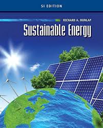 Test Bank for Sustainable Energy SI Edition 1st Edition by Richard A. Dunlap