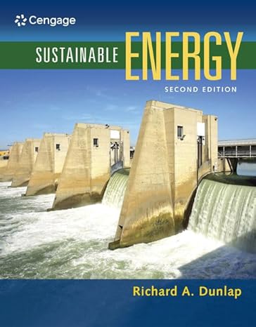Test Bank for Sustainable Energy SI Edition 2nd Edition by Richard A. Dunlap
