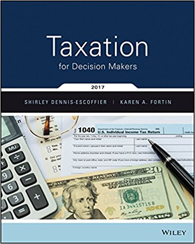 Test Bank for Taxation for Decision Makers 2017 Edition by Shirley Dennis Escoffier