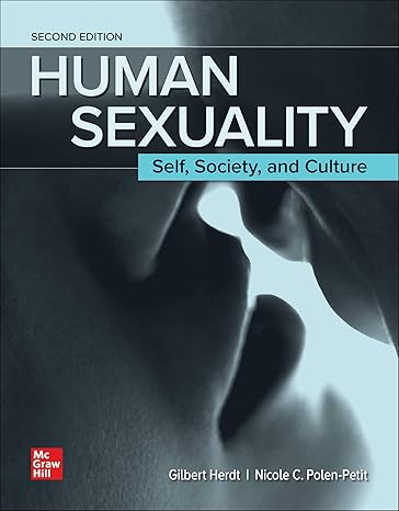 Test Bank for Human Sexuality Self, Society, and Culture 2th by Gilbert Herdt and Nicole Polen-Peti