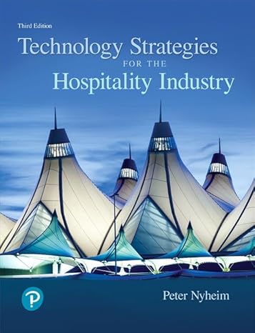 Test Bank for Technology Strategies for the Hospitality Industry 3rd Edition by Peter D. Nyheim