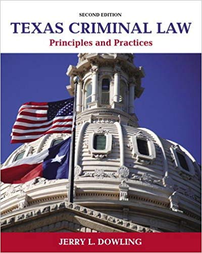 Test Bank for Texas Criminal Law Principles and Practices 2nd Edition by Jerry L. Dowling