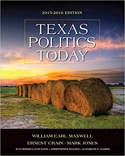 Test Bank for Texas Politics Today 2015 2016 Edition 17th Edition by William Earl Maxwell
