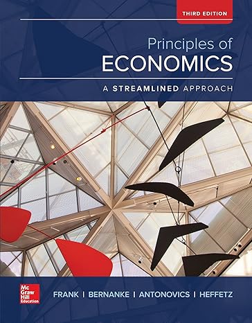 Test Bank for Principles of Economics A Streamlined Approach 3th by Robert Frank and Ben Bernanke