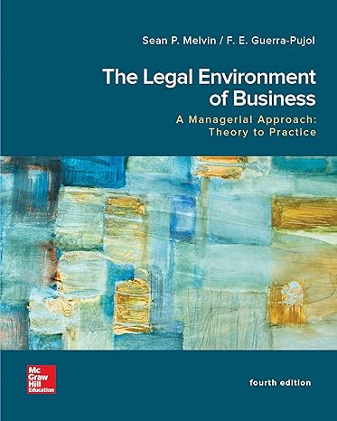 Test Bank for The Legal Environment of Business A Managerial Approach Theory to Practice 4th by Sean Melvin