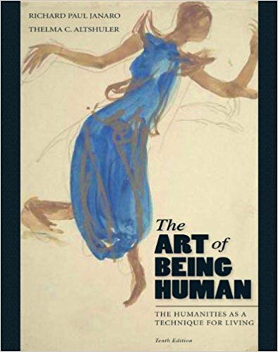 Test Bank for The Art of Being Human The Humanities as a Technique for Living 10th Edition by Richard Janaro