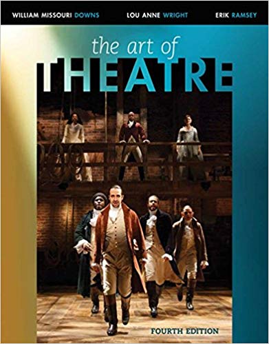Test Bank for The Art of Theatre Then and Now 4th Edition by William Missouri Downs