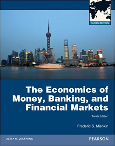Test Bank for The Economics of Money Banking and Financial Markets Global Edition 10th Edition by Frederic S Mishkin
