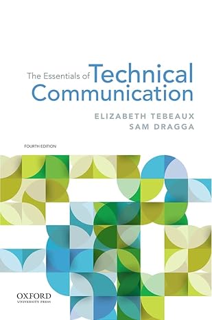 Test Bank for The Essentials of Technical Communication 4th Edition by Elizabeth Tebeaux