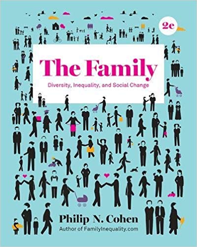 Test Bank for The Family Diversity Inequality and Social Change 2nd Edition by Philip N. Cohen
