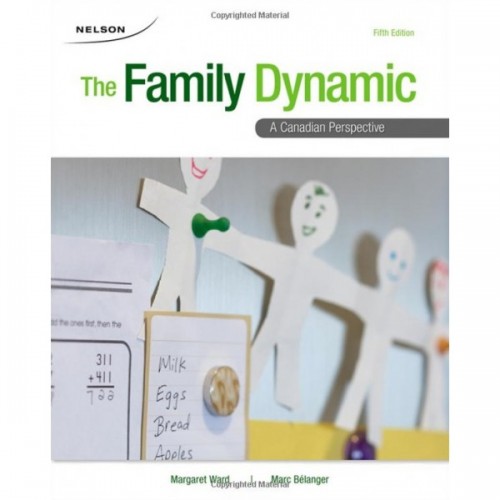 Test Bank for The Family Dynamic A Canadian Perspective 5th Edition by Margaret Ward - The Family Dynamic A Canadian Perspective by Margaret Ward
