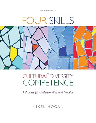 Test Bank for The Four Skills of Cultural Diversity Competence 4th Edition