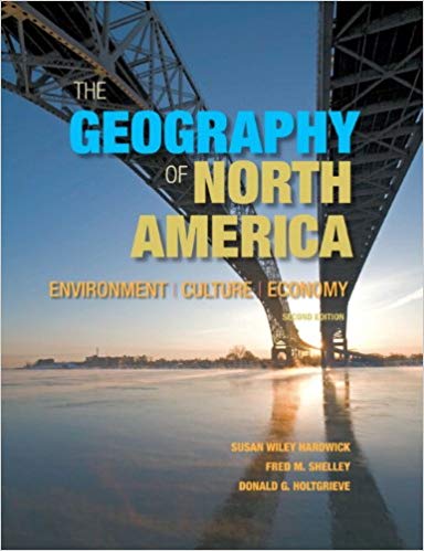 Test Bank for The Geography of North America Environment Culture Economy 2nd Edition by Susan W. Hardwick