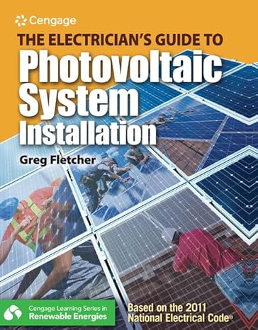 Test Bank for The Guide to Photovoltaic System Installation 1st Edition by Gregory W. Fletcher