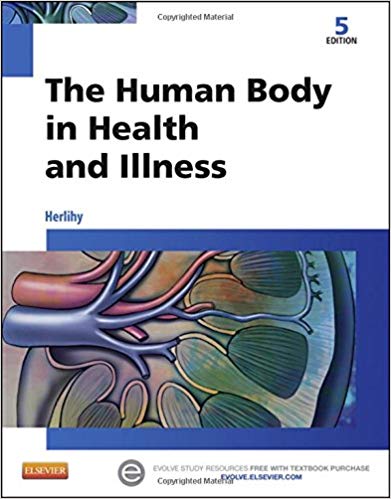 Test Bank for The Human Body in Health and Illness 5th Edition by Herlihy