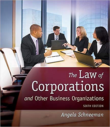 Test Bank for The Law of Corporations and Other Business Organizations 6th Edition by Angela Schneeman