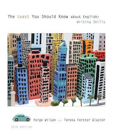 Test Bank for The Least You Should Know About English Writing Skills 12th Edition by Paige Wilson