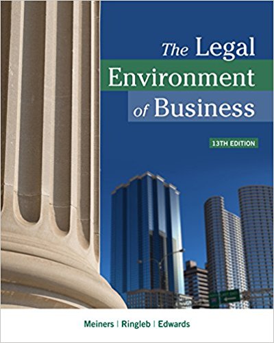 Test Bank for The Legal Environment of Business 13th Edition by Roger E. Meiners