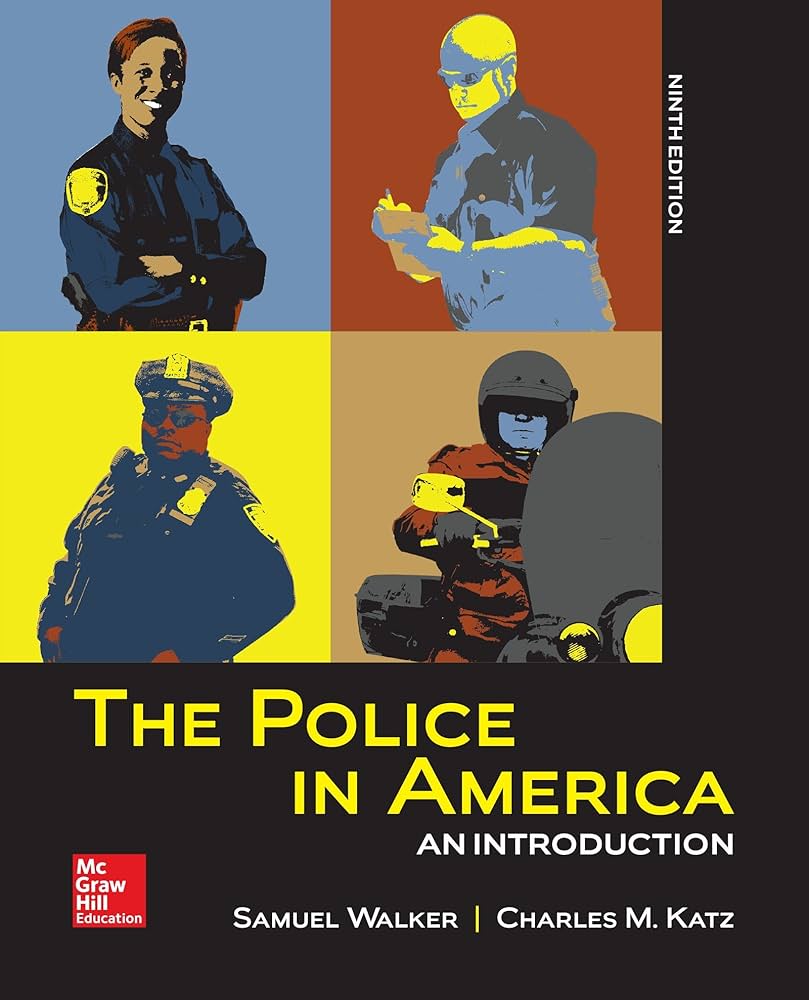 Test Bank for The Police in America An Introduction 9th Edition by Samuel Walker Charles M. Katz