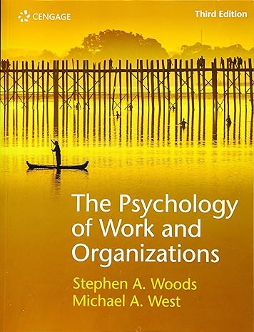 Test Bank for The Psychology of Work and Organizations 3rd Edition by Stephen A. Woods