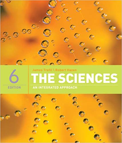 Test Bank for The Sciences An Integrated Approach 6th Edition by James Trefil