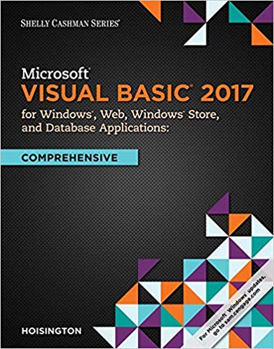 Test Bank for Microsoft Visual Basic 2017 for Windows Web and Database Applications Comprehensive 1st Edition by Corinne Hoisington