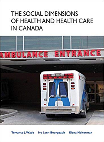 Test Bank for The Social Dimensions of Health and Health Care in Canada 1st Edition by Terrance J. Wade