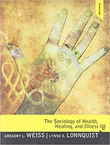 Test Bank for The Sociology of Health Healing and Illness 7th Edition by Gregory L. Weiss