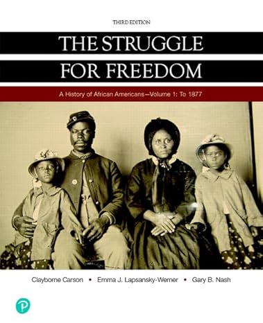 Test Bank for The Struggle for Freedom Volume 1 To 1877 3rd Edition by Clayborne Carson