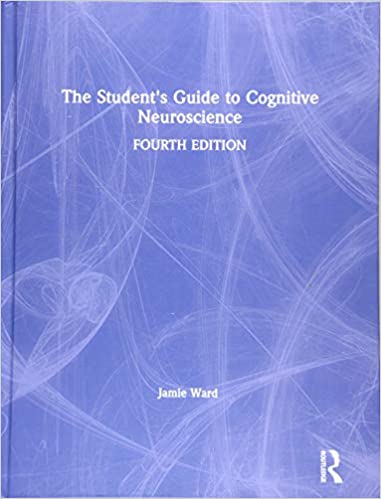 Test Bank for The Students Guide to Cognitive Neuroscience 4th Edition by Jamie Ward