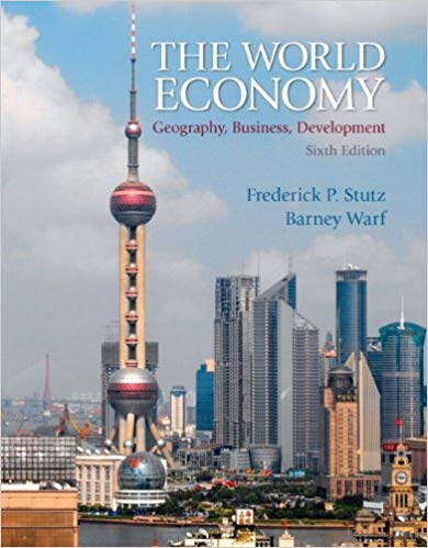 Test Bank for The World Economy Geography Business Development 6th Edition by Frederick P. Stutz